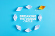 One paper boat breaks the vicious circle. Breaking the vicious circle or ending the routine