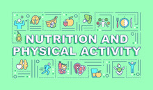 Nutrition And Physical Activity Word Concepts Green Banner. Infographics With Linear Icons On Background. Isolated Typography. Vector Outline Color Illustration With Text. Arial-Black Font Used