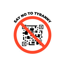 Prohibition Sign With Qr Code Illustration, Text Say No To Tyranny, On White Background