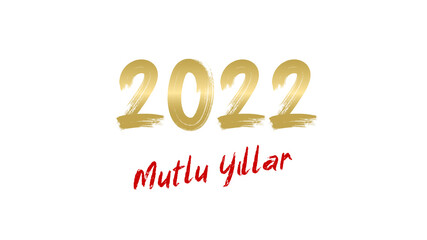 Fototapete - Gold color 2022 text message Turkish language with brush effect on white background. 2022 Happy new year greeting red color.	