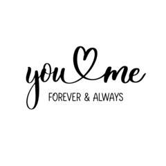 Wall Mural - You and me. Forever and always, delicate elegant hand lettering.