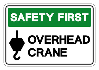 Wall Mural - Safety First Overhead Crane Symbol Sign, Vector Illustration, Isolate On White Background Label .EPS10