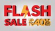 © mz nu - Flash sale discount up to 40%, banner template with 3d text, special offer for flash sale promotion. vector template illustration
