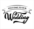 Welcome to our wedding quote with wreath, rings. Hand script lettering style
