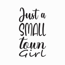 Just A Small Town Girl Quote Letter