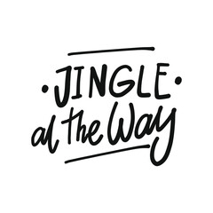 Wall Mural - JINGLE AL THE WAY hand drawn phrase. Christmas, New Year postcard, banner lettering