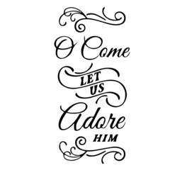 Wall Mural - come let us adore him background inspirational quotes typography lettering design