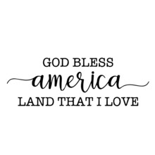 God Bless America Land That I Love Background Inspirational Quotes Typography Lettering Design