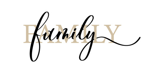 Wall Mural - Family vector calligraphic inscription with smooth lines. Minimalistic hand lettering illustration.