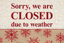 Closed Due To Weather Sign On Red And Brown Snowflake Border On Beige Sherpa Material