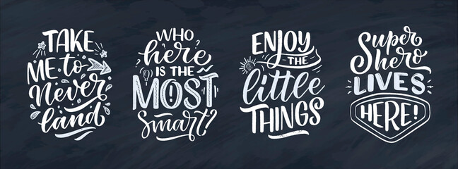 Set with hand drawn lettering quotes in modern calligraphy style for kids room. Slogans for t shirt prints and interior posters. Vector