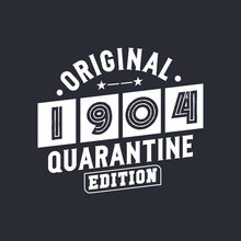 Original 1904 Quarantine Edition. 1904 Vintage Retro Birthday