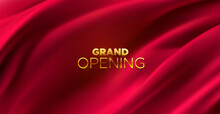 Grand Opening Golden Sign On Red Fabric Background