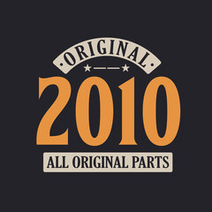 Original 2010 All Original Parts. 2010 Vintage Retro Birthday