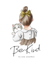 Be Kind Calligraphy Slogan With Little Girl Holding Kitten Hand Drawn Vector Illustration