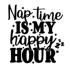 Wall Mural - nap time is my happy hour inspirational quotes, motivational positive quotes, silhouette arts lettering design