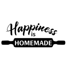 happiness is homemade inspirational quotes, motivational positive quotes, silhouette arts lettering design