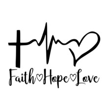 Faith Hope Love Inspirational Quotes, Motivational Positive Quotes, Silhouette Arts Lettering Design