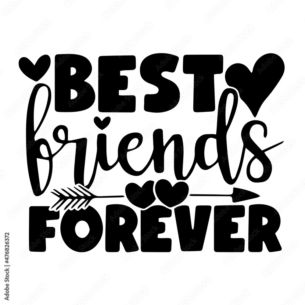 best friends forever inspirational quotes, motivational positive quotes,  silhouette arts lettering design Stock Vector | Adobe Stock, image size:1000x1000