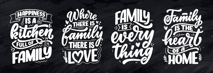 Wall Mural - Set with hand drawn lettering quote in modern calligraphy style about family. Slogan for print and poster design. Vector