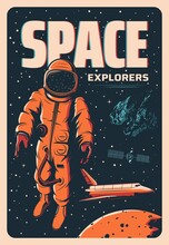 Astronaut, Space Shuttle And Satellite In Galaxy. Vector Vintage Poster With Astronaut And Spaceship In Universe Outer Space. Interstellar Expedition Retro Card, Red Planet Orbit Explorer
