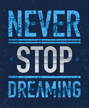 Never stop dreaming typography poster concepts