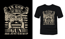 In God We Trust Gun Are Just Beckup T-shirt
