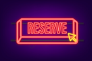 Poster - Reserve flat neon button. Vector illustration. Travel vector icon. Online order.