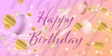 Happy Birthday Lettering, Glowing Effects And Bokeh With Gold Garlands And Confetti. Glamorous Glitter Style, Colorful Background For Birthday Design For Invitation Or Flyer. Abstract Defocused Magic.