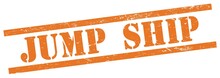 JUMP  SHIP Text On Orange Grungy Rectangle Stamp.