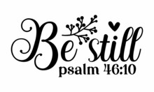 Be Still Psalm - Jesus Gives Us The Hope We Need. T-shirt Hand-lettered Calligraphic Design