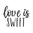 © Валерия Соловьева - The handwritten phrase Love is sweet. Hand lettering. Words on the theme of Valentine's Day. Black and white vector silhouette isolated on a white background.