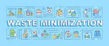 Waste Minimization Word Concepts Blue Banner. Reuse And Recycle. Infographics With Linear Icons On Background. Isolated Typography. Vector Color Illustration With Text. Arial-Black Font Used