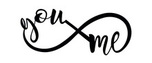Infinity Sign Silhouette With You And Me Words Inscription.Forever Friends.Black White Tattoo Stencil Love Symbol.Wedding Icon.Family.Marriage.Valentines Day.Vinyl Wall Sticker Decal.DIY.Hearts.Cut.