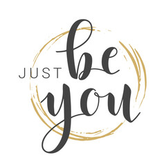 Wall Mural - Vector Illustration. Handwritten Lettering of Just Be You. Template for Banner, Greeting Card, Postcard, Poster or Sticker. Objects Isolated on White Background.