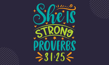 She Is Strong Proverbs 31:25 - Mother’s Day T Shirt Design, Hand Drawn Lettering Phrase, Calligraphy Graphic Design, SVG Files For Cutting Cricut And Silhouette