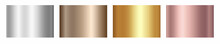 Gold Rose, Silver, Bronze And Golden Foil Texture Gradation Background Set. Vector Shiny Metalic Gradients For Border, Frame, Ribbon, Label Design