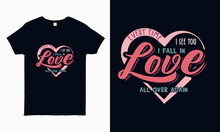Every Time I See You I Fall In Love. Valentine T Shirt Design Vector