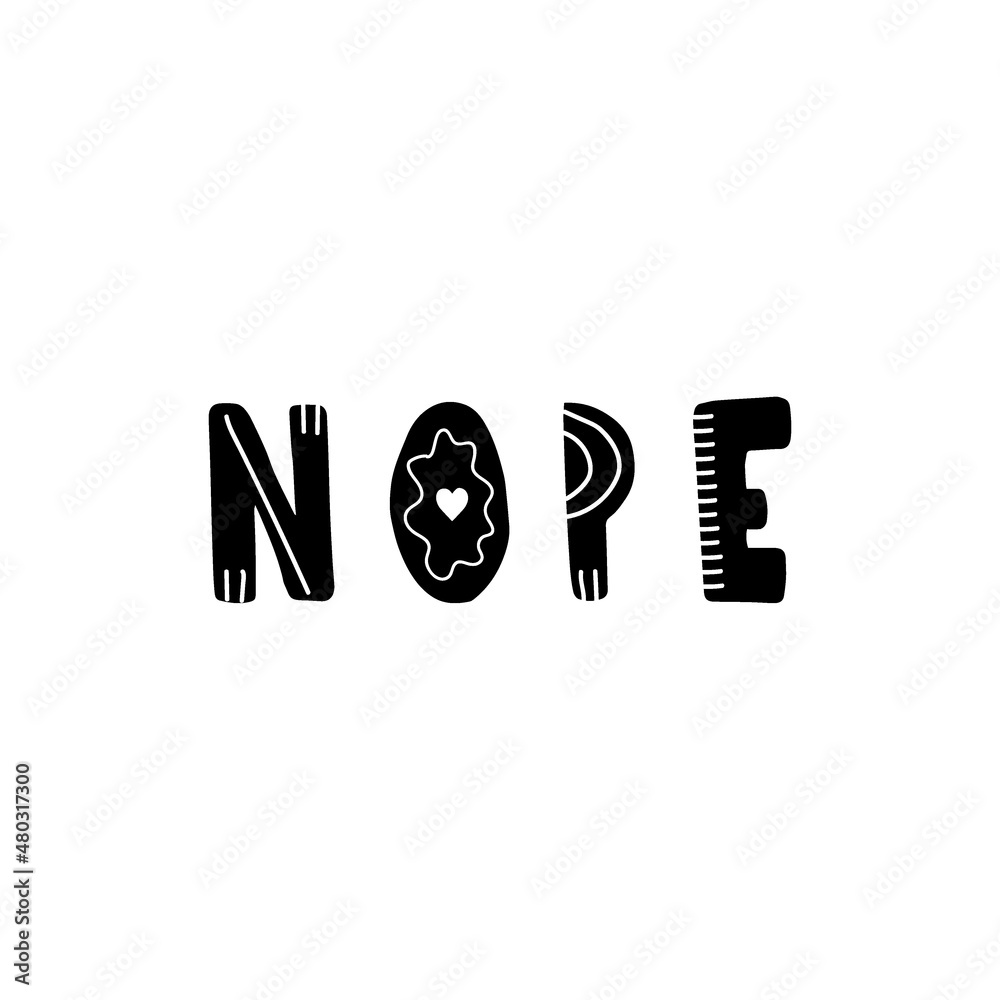 Nope lettering. Hand drawn scandinavian phrase and inspiration quote ...