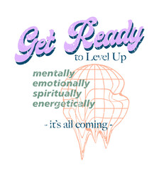 Fototapete - Get Ready positive message slogan print design with melting globe illustration