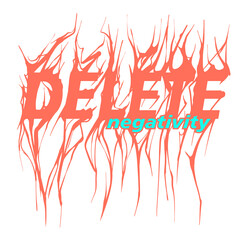 Fototapete - Delete negativity slogan print design custom typography metallic look font illustration