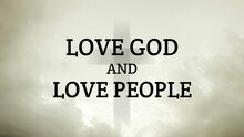 Love God And Love People Bible Word With Jesus Cross Symbol On Light Abstract Background. Love Concept