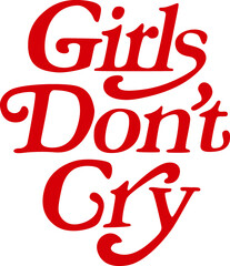 Girls Don't Cry red quote on the white background.