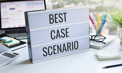 best case scenario text on desk table.business plan and vision