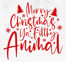 Merry Christmas Ya Filthy Animal SVG, Merry Christmas Svg, Christmas SVG, Merry Christmas File Svg, Christmas Ya, Christmas Ya Filthy Animal