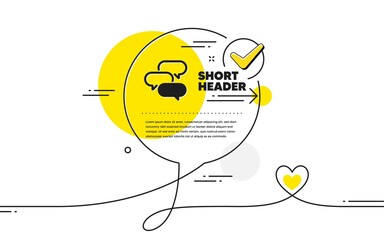 Aufkleber - Talk bubble icon. Continuous line check mark chat bubble. Speech bubble sign. Chat message symbol. Talk bubble icon in chat comment. Talk with heart banner. Vector