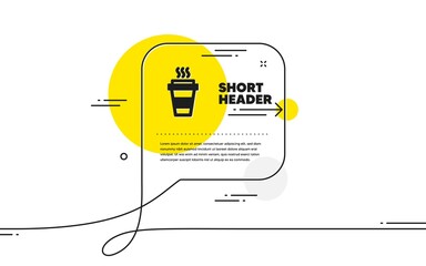 Poster - Takeaway Coffee cup icon. Continuous line chat bubble banner. Hot drink sign. Takeout symbol. Takeaway icon in chat message. Talk comment and speak background. Vector