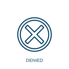 Poster - denied icon. thin linear denied, reject, no outline icon isolated on white background. line vector d