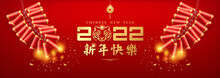 Chinese New Year 2022, Year Of Tiger, Firecrackers Chinese Fire Work On Red Banner Design Background, Characters Translation Happy New Year, Eps 10 Vector Illustration