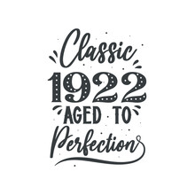 Born In 1922 Vintage Retro Birthday, Classic 1922 Aged To Perfection